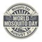 World Mosquito Day, abstract rubber stamp