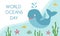 World oceans day template. Cute smiling whale, fishes and starfish under the water. Template for postcard, poster