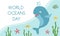 World oceans day template. Cute smiling whale, fishes and starfish under the water. Template for postcard, poster