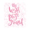 The world is our playground. Hand written lettering with cute doodle toys.