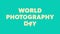 World photography day high quality text animation