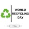 World Recicling Day symbol, sign or logo. White background. Icon International Day. Vector Illustration.