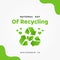 World Recycling Day Vector Design Illustration For Banner and Background