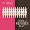 World Refugee Day.