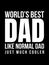 World`s best dad like normal dad just much cooler t-shirt design.