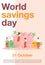 World savings day poster flat vector template