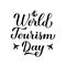 World Tourism Day calligraphy hand lettering isolated on white. Vector template for typography poster, greeting card, postcard,