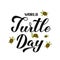 World Turtle day calligraphy lettering with cute hand drawn turtles isolated on white background. Easy to edit vector template for
