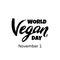 World Vegan Day November 1 typography greeting card with textured hand drawn lettering for healthy food poster, zero