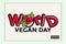 World vegan day in text form, can be used for backgrounds, banners, web templates, leaflets, on November holidays