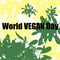 World vegan day,vegetarian,vegan,does not eat meat,vegetables,fruits,against death,for life,for peace