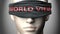 World view can make things harder to see or makes us blind to the reality - pictured as word World view on a blindfold to