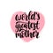 Worlds Greatest Mother vector calligraphy. Happy Mothers Day hand lettering illustration in heart shape for greeting etc