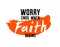 Worry ends when faith begins Christian poster vector retro style design, relig