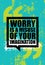 Worry Is A Misuse Of Imagination. Inspiring Creative Motivation Quote Poster Template. Vector Typography Banner