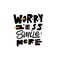 Worry less smile more. Colorful lettering phrase. Hand drawn modern typography. Vector illustration.