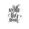 Worth the wait black and white hand lettering inscription