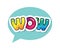 Wow inscription. Cartoon bold colorful letters in speech bubble. Cute paper cut out sticker. Vector