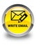 Write email glossy yellow round button