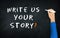 Write Us Your Story? Handwriting Question On Chalkboard. Tell us your Story. stories Telling and Personality Writer Concept