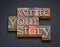 Write your story word abstract in wood type