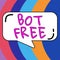 Writing displaying text Bot Free. Business approach a computer program that works automatically Internet robots