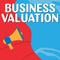 Writing displaying text Business Valuation. Word for determining the economic value of a whole business