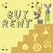 Writing displaying text Buy Rent. Concept meaning choosing between purchasing something or paying for usage