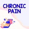 Writing displaying text Chronic Pain. Business idea Pain that extends beyond the expected period of healing Phone