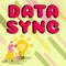 Writing displaying text Data Sync. Business approach data that is continuously generated by different sources