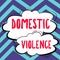 Writing displaying text Domestic Violence. Internet Concept violent or abusive behavior directed by one family or