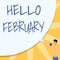 Writing displaying text Hello February. Business approach greeting used when welcoming the second month of the year Man