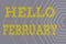 Writing displaying text Hello February. Business idea greeting used when welcoming the second month of the year Line