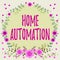 Writing displaying text Home Automation. Word Written on home solution that enables automating the bulk of electronic
