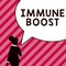 Writing displaying text Immune Boost. Business showcase being able to resist a particular disease preventing development