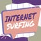 Writing displaying text Internet Surfing. Internet Concept browsing hundred of websites using any installed browser