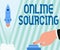 Writing displaying text Online Sourcing. Business showcase purchase of goods and services are coursed via the Internet