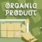 Writing displaying text Organic Product. Business approach made from materials produced by organic agriculture Backdrop