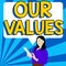 Writing displaying text Our Values. Business overview list of morals companies or individuals commit to do them