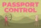 Writing displaying text Passport Control. Business showcase the area in an airport where passports are checked Lady