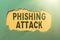 Writing displaying text Phishing Attack. Concept meaning attempt to gain sensitive and confidential information