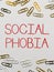 Writing displaying text Social Phobia. Word for overwhelming fear of social situations that are distressing
