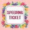 Writing displaying text Speeding Ticket. Conceptual photo psychological test for the maximum speed of performing a task