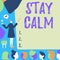 Writing displaying text Stay Calm. Internet Concept Maintain in a state of motion smoothly even under pressure Lady
