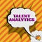 Writing displaying text Talent Analytics. Business showcase the enhancement of the effectiveness of work groups