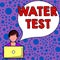 Writing displaying text Water Test. Business approach Sampling of various liquid streams and analysis of their quality
