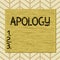 Writing note showing Apology. Business photo showcasing a written or spoken expression of one s is regret remorse or sorrow Square
