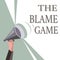 Writing note showing The Blame Game. Business photo showcasing A situation when people attempt to blame one another