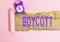 Writing note showing Boycott. Business photo showcasing stop buying or using the goods or services of a certain company