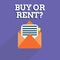Writing note showing Buy Or Rent question. Business photo showcasing Doubt between owning something get it for rented